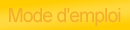 Mode d'emploi